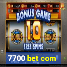 7700 bet com